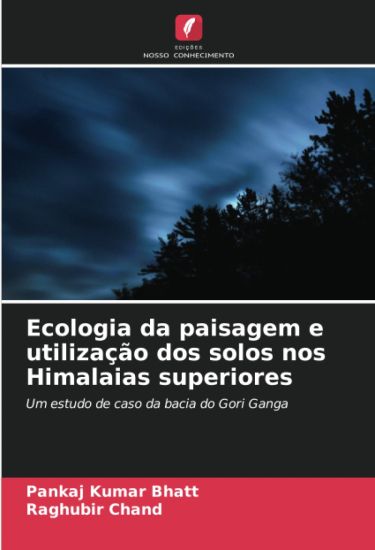 Ecologia da paisagem e utilização dos solos nos Himalaias superiores