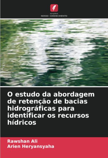 O estudo da abordagem de retenção de bacias hidrográficas para identificar os recursos hídricos