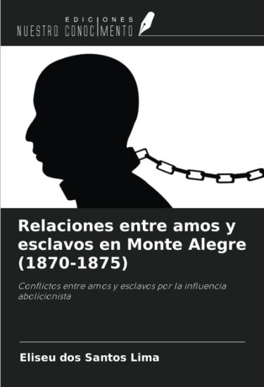 Relaciones entre amos y esclavos en Monte Alegre (1870-1875)