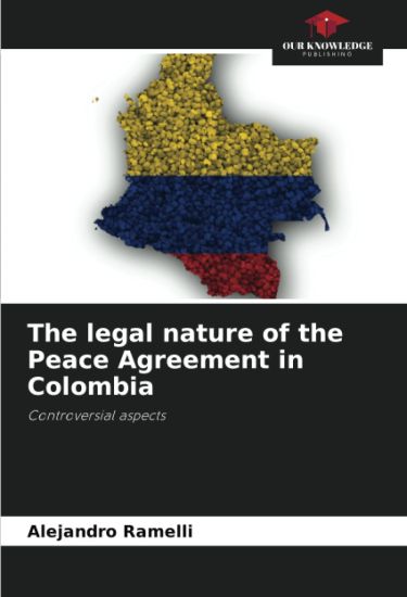 The legal nature of the Peace Agreement in Colombia