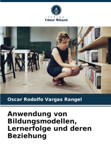 Anwendung von Bildungsmodellen, Lernerfolge und deren Beziehung