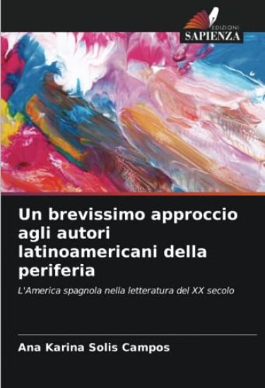 Un brevissimo approccio agli autori latinoamericani della periferia
