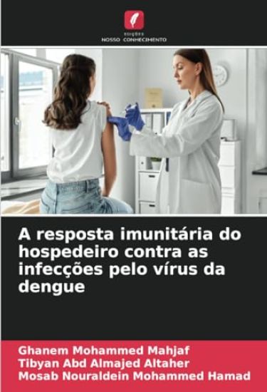 A resposta imunitária do hospedeiro contra as infecções pelo vírus da dengue