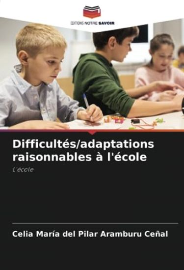 Difficultés/adaptations raisonnables à l'école