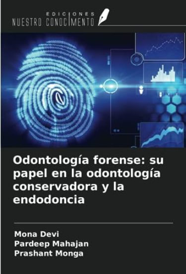 Odontología forense: su papel en la odontología conservadora y la endodoncia