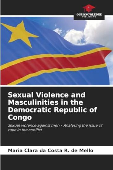 Sexual Violence and Masculinities in the Democratic Republic of Congo