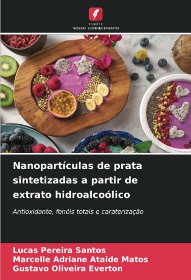 Nanopartículas de prata sintetizadas a partir de extrato hidroalcoólico