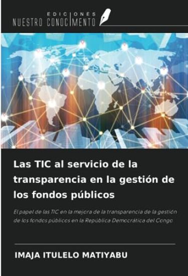 Las TIC al servicio de la transparencia en la gestión de los fondos públicos