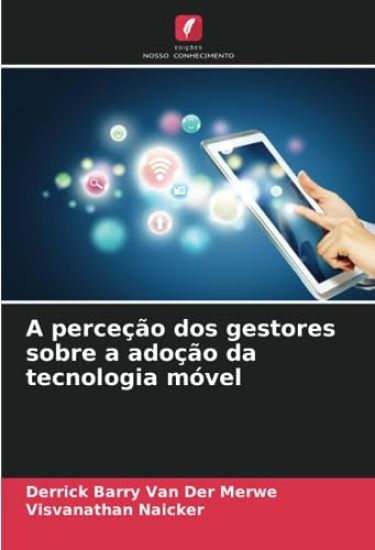 A perceção dos gestores sobre a adoção da tecnologia móvel
