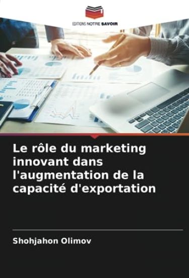 Le rôle du marketing innovant dans l'augmentation de la capacité d'exportation