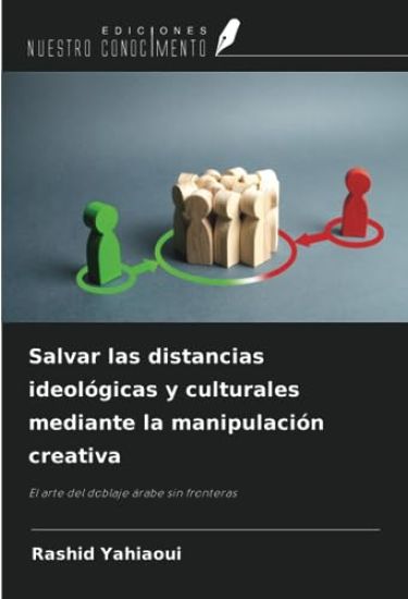 Salvar las distancias ideológicas y culturales mediante la manipulación creativa