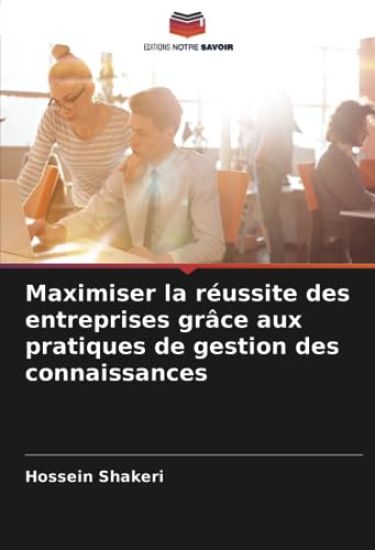 Maximiser la réussite des entreprises grâce aux pratiques de gestion des connaissances