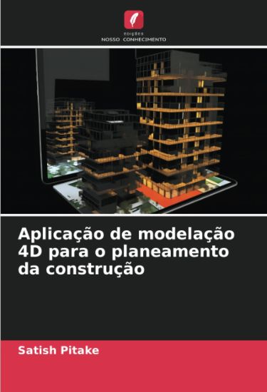 Aplicação de modelação 4D para o planeamento da construção