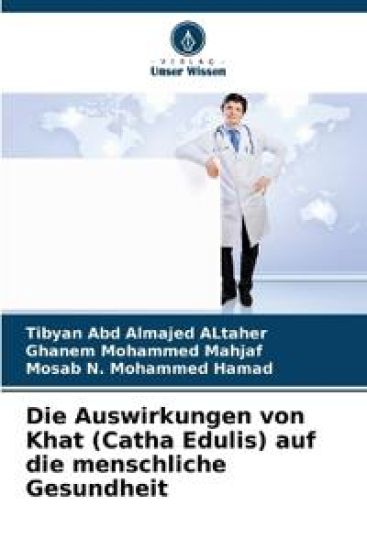 Die Auswirkungen von Khat (Catha Edulis) auf die menschliche Gesundheit