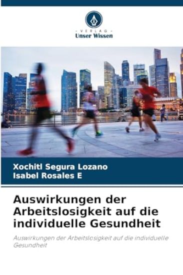 Auswirkungen der Arbeitslosigkeit auf die individuelle Gesundheit