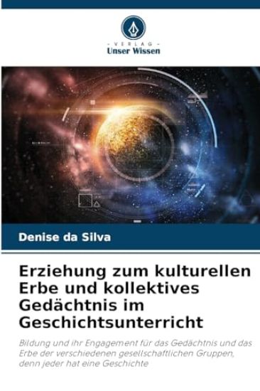 Erziehung zum kulturellen Erbe und kollektives Gedächtnis im Geschichtsunterricht