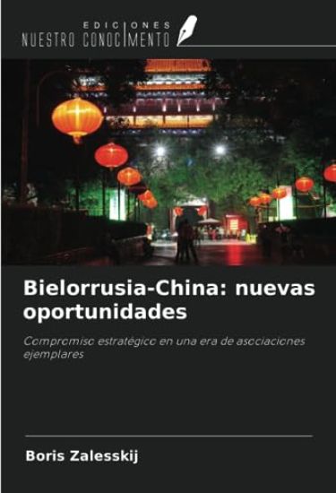 Bielorrusia-China: nuevas oportunidades