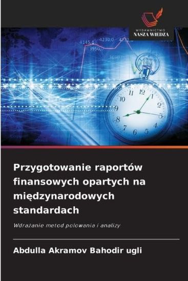Przygotowanie raportów finansowych opartych na miedzynarodowych standardach