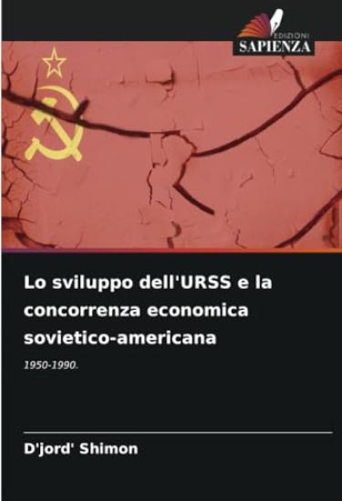 Lo sviluppo dell'URSS e la concorrenza economica sovietico-americana