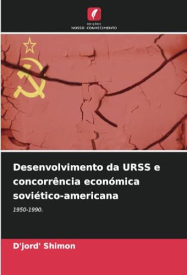 Desenvolvimento da URSS e concorrência económica soviético-americana