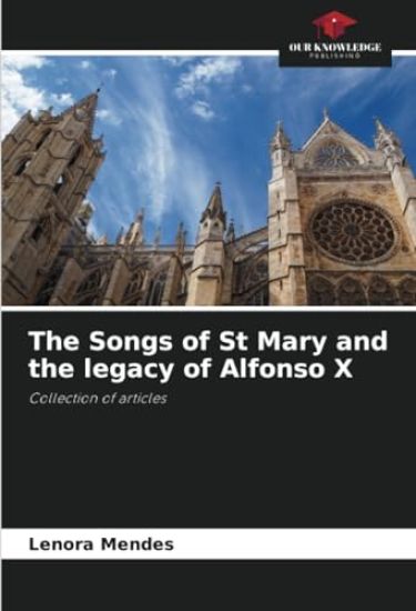 The Songs of St Mary and the legacy of Alfonso X