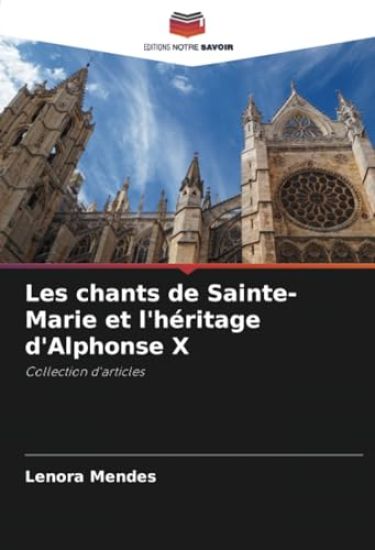 Les chants de Sainte-Marie et l'héritage d'Alphonse X
