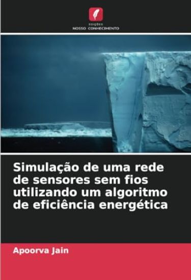 Simulação de uma rede de sensores sem fios utilizando um algoritmo de eficiência energética