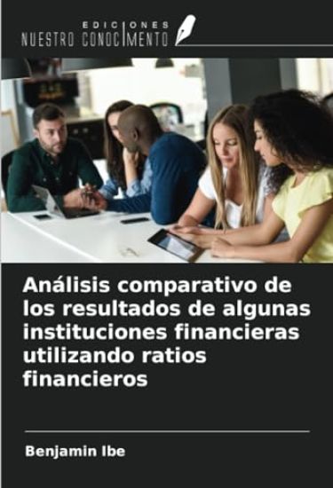 Análisis comparativo de los resultados de algunas instituciones financieras utilizando ratios financieros