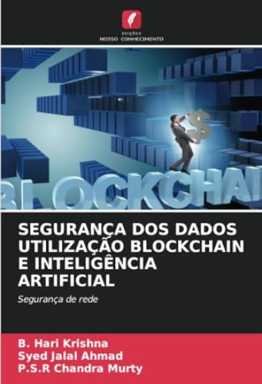 SEGURANÇA DOS DADOS UTILIZAÇÃO BLOCKCHAIN E INTELIGÊNCIA ARTIFICIAL