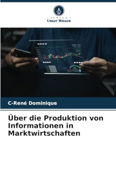 Über die Produktion von Informationen in Marktwirtschaften