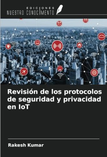 Revisión de los protocolos de seguridad y privacidad en IoT