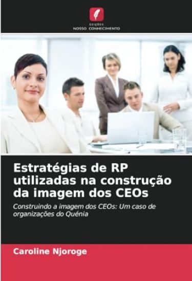 Estratégias de RP utilizadas na construção da imagem dos CEOs