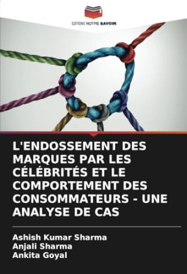 L'Endossement Des Marques Par Les Célébrités Et Le Comportement Des Consommateurs - Une Analyse de Cas