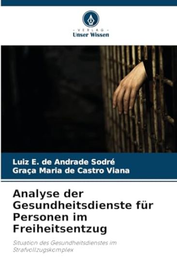 Analyse der Gesundheitsdienste für Personen im Freiheitsentzug