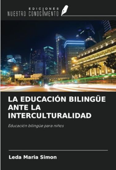 LA EDUCACIÓN BILINGÜE ANTE LA INTERCULTURALIDAD