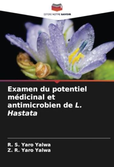 Examen du potentiel médicinal et antimicrobien de L. Hastata