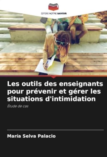 Les outils des enseignants pour prévenir et gérer les situations d'intimidation