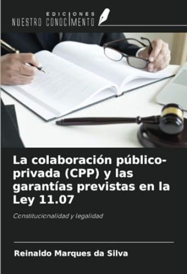 La colaboración público-privada (CPP) y las garantías previstas en la Ley 11.07