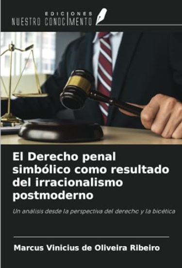 El Derecho penal simbólico como resultado del irracionalismo postmoderno
