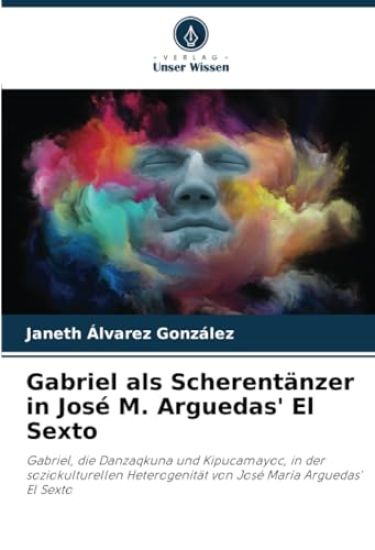 Gabriel als Scherentänzer in José M. Arguedas' El Sexto