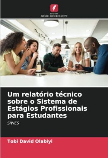 Um relatório técnico sobre o Sistema de Estágios Profissionais para Estudantes