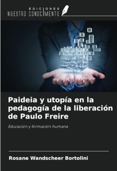 Paideia y utopía en la pedagogía de la liberación de Paulo Freire