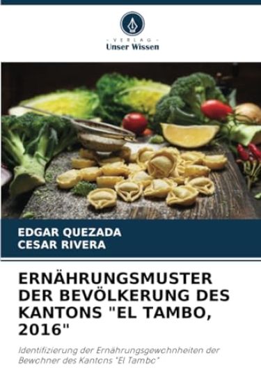 Ernährungsmuster Der Bevölkerung Des Kantons "El Tambo, 2016"