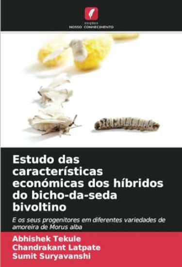 Estudo das características económicas dos híbridos do bicho-da-seda bivoltino