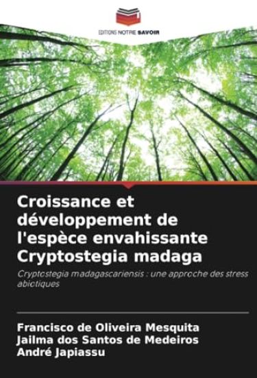 Croissance et développement de l'espèce envahissante Cryptostegia madaga