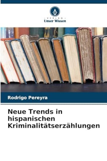 Neue Trends in hispanischen Kriminalitätserzählungen