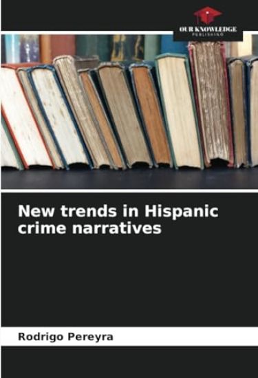 New trends in Hispanic crime narratives