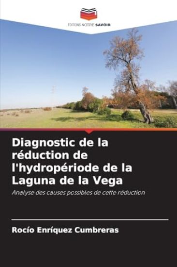 Diagnostic de la réduction de l'hydropériode de la Laguna de la Vega
