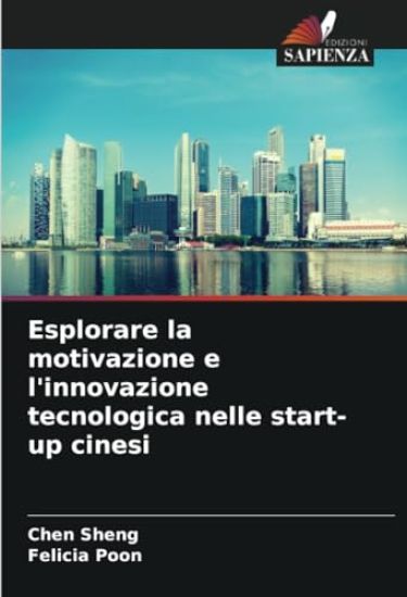 Esplorare la motivazione e l'innovazione tecnologica nelle start-up cinesi