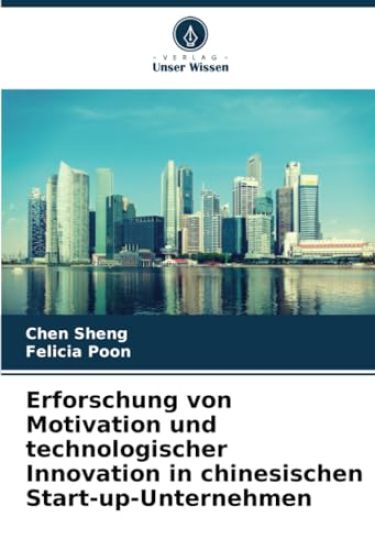 Erforschung von Motivation und technologischer Innovation in chinesischen Start-up-Unternehmen